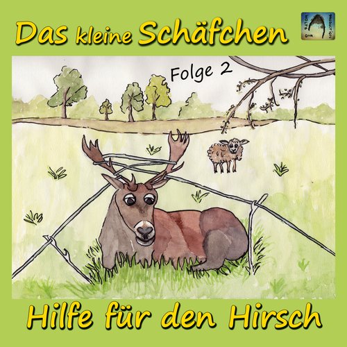 Das kleine Schäfchen - Hilfe für den Hirsch - Hörspiel